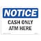 Signmission OSHA Notice, 5" Height, Cash Only ATM Here Sign, 7" X 5", Landscape OS-NS-D-57-L-10446 - alternate 1